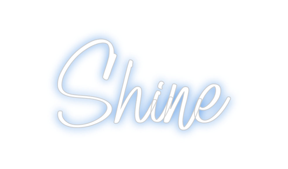 Custom Neon: Shine