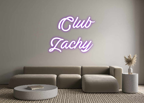 Custom Neon: Club 
Zachy