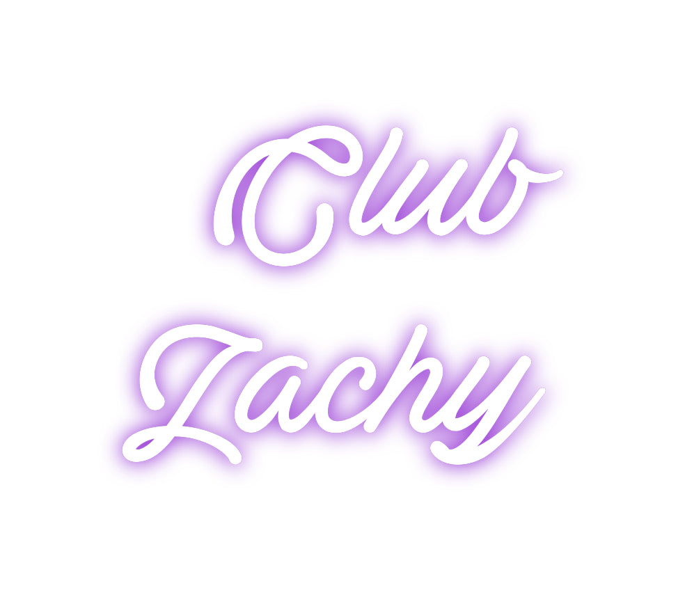 Custom Neon: Club 
Zachy