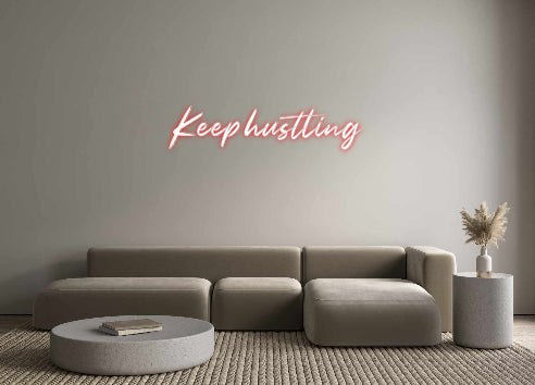 Custom Neon: Keep hustling