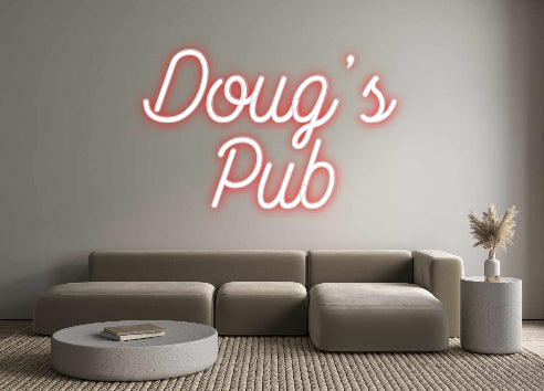 Custom Neon: Doug’s
Pub