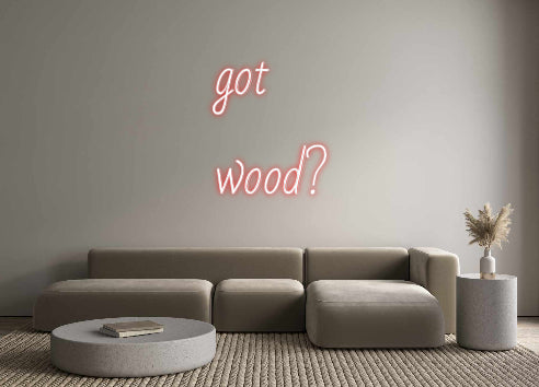 Custom Neon: got 
wood?