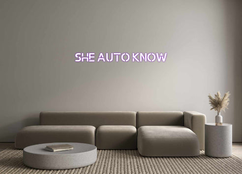 Custom Neon: SHE AUTO KNOW