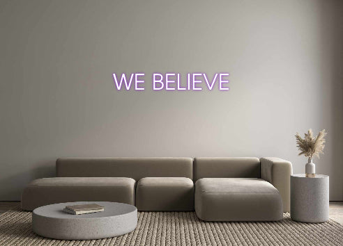 Custom Neon: WE BELIEVE