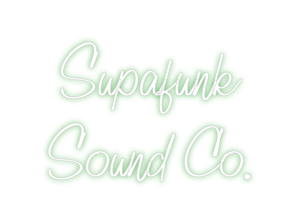 Custom Neon: Supafunk 
So...