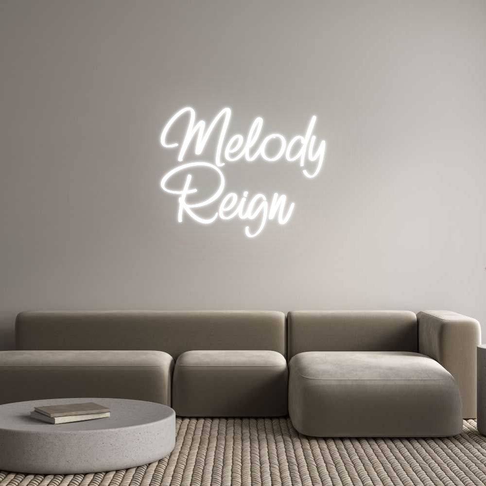 Custom Neon: Melody
Reign