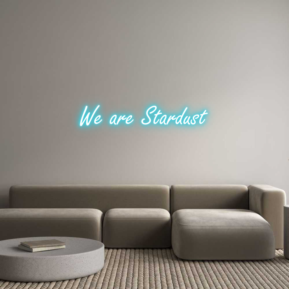 Custom Neon: We are Stardust