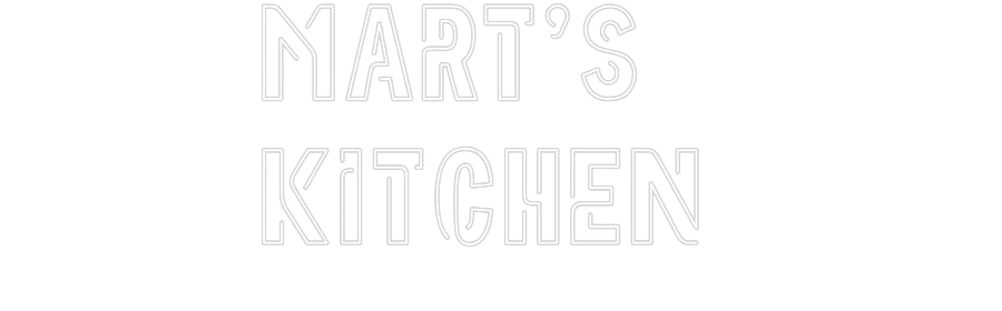 Custom Neon: MART'S
KITCH...