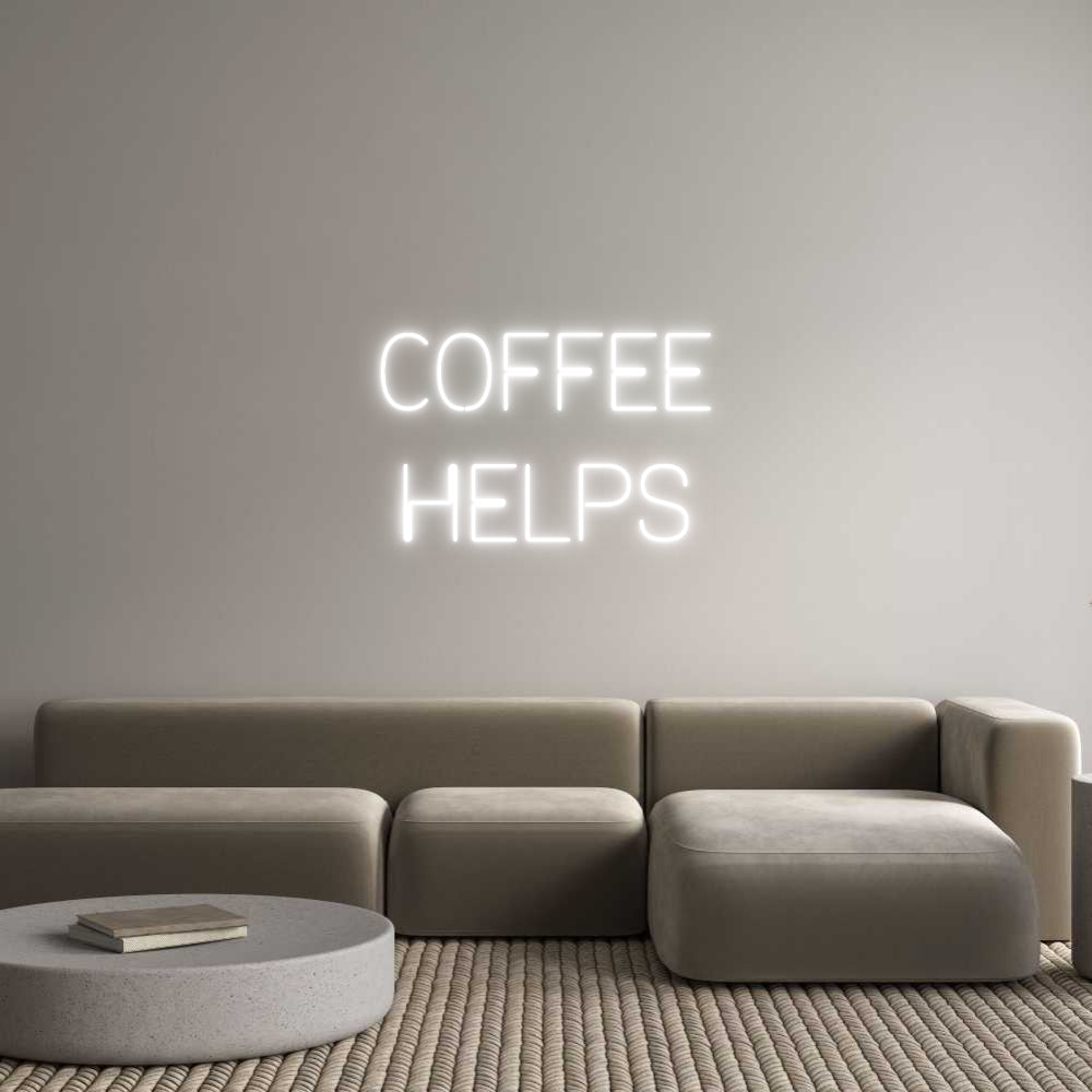 Custom Neon: COFFEE
HELPS