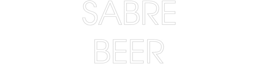 Custom Neon: SABRE
 BEER