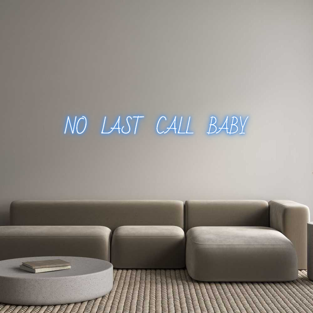 Custom Neon: NO LAST CALL ...