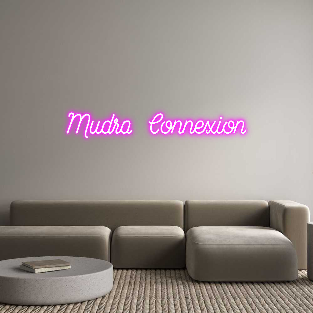 Custom Neon: Mudra Connexion