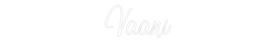 Custom Neon: Vaani