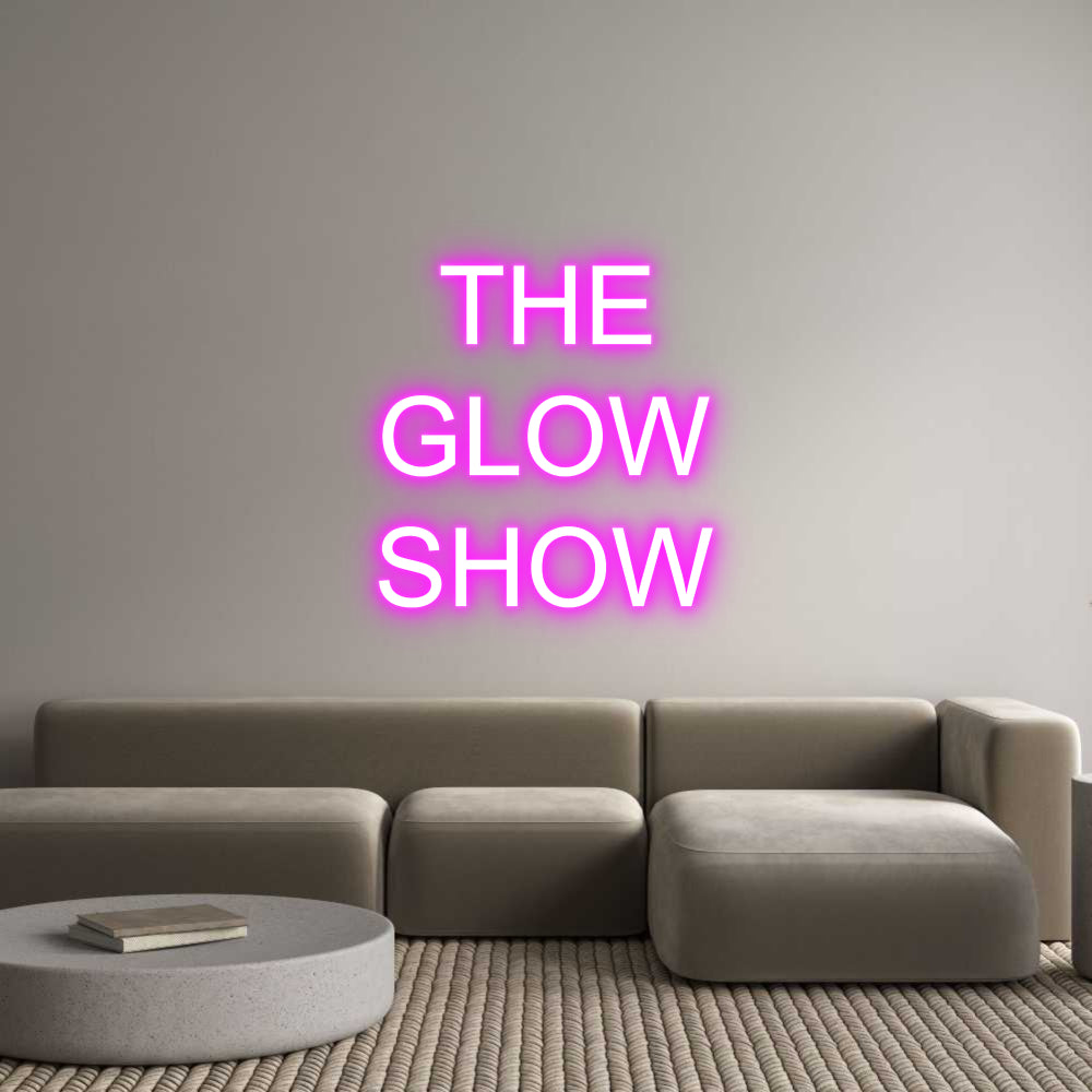 Custom Neon: THE
GLOW
SHOW