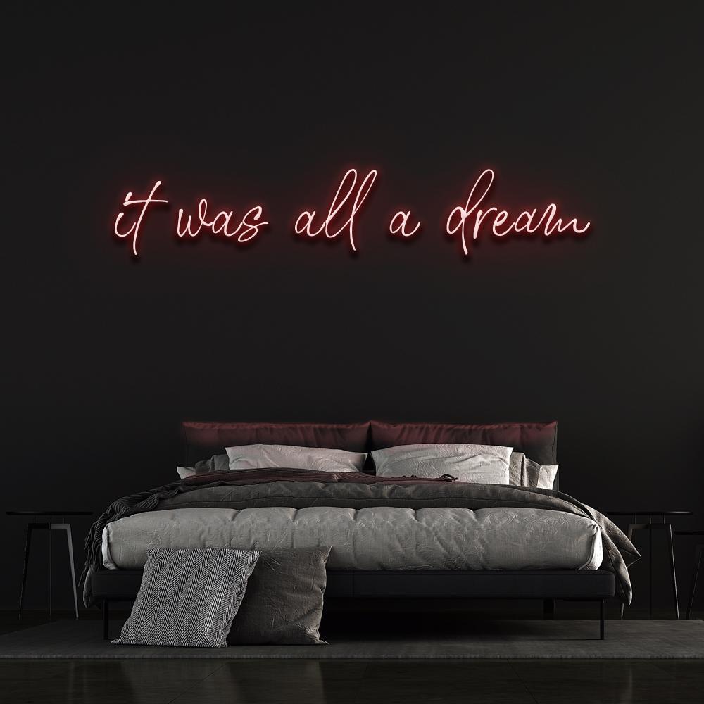 It Was All A Dream Neon Sign - Neon Fever
