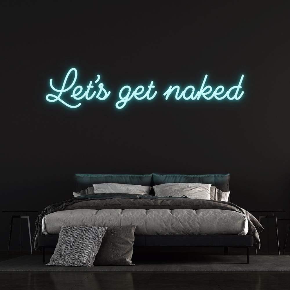Let's get naked neon sign - Neon Fever