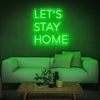 'Let's Stay Home' Neon Sign - Neon Fever
