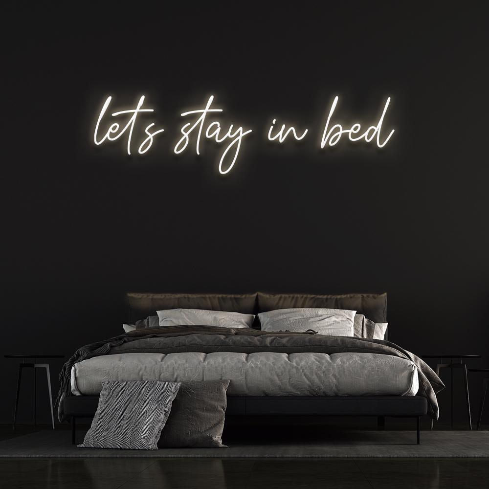 Let's Stay In Bed Neon Sign - Neon Fever