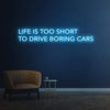 Life is too short to drive boring cars - Neon Fever