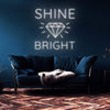 Shine Bright Like A Diamond Neon Sign - Neon Fever