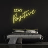 Stay Positive Neon Sign - Neon Fever