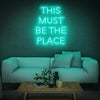 'This Must Be The Place' Neon Sign - Neon Fever