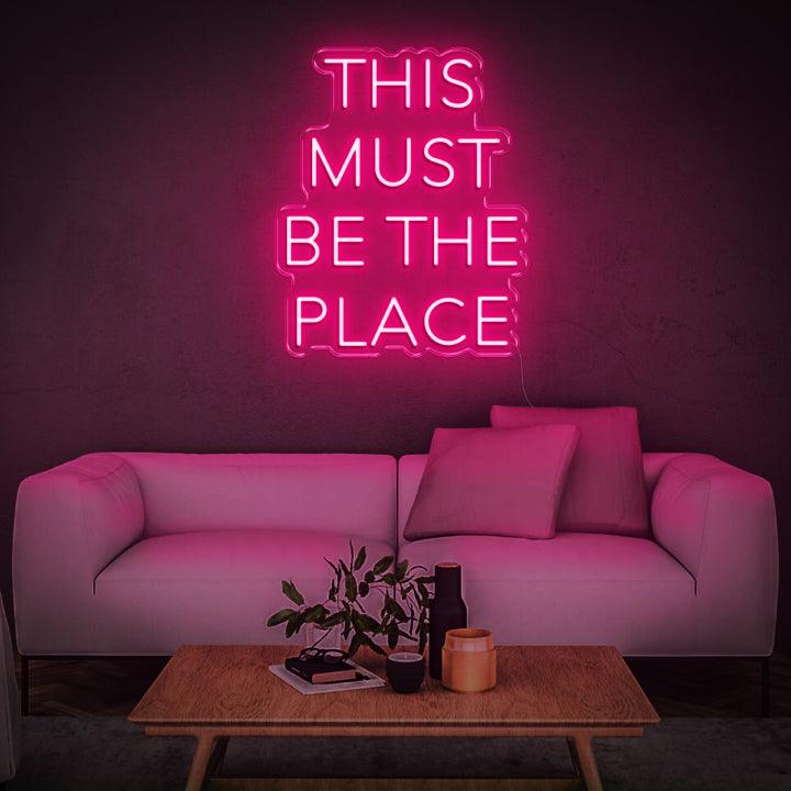 'This Must Be The Place' Neon Sign - Neon Fever