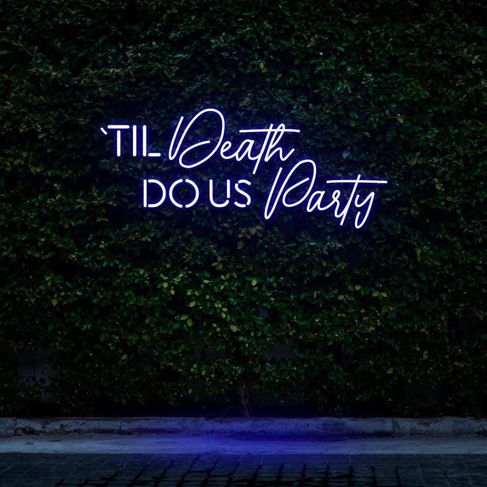 Til Death Do Us Party Neon Sign - Neon Fever