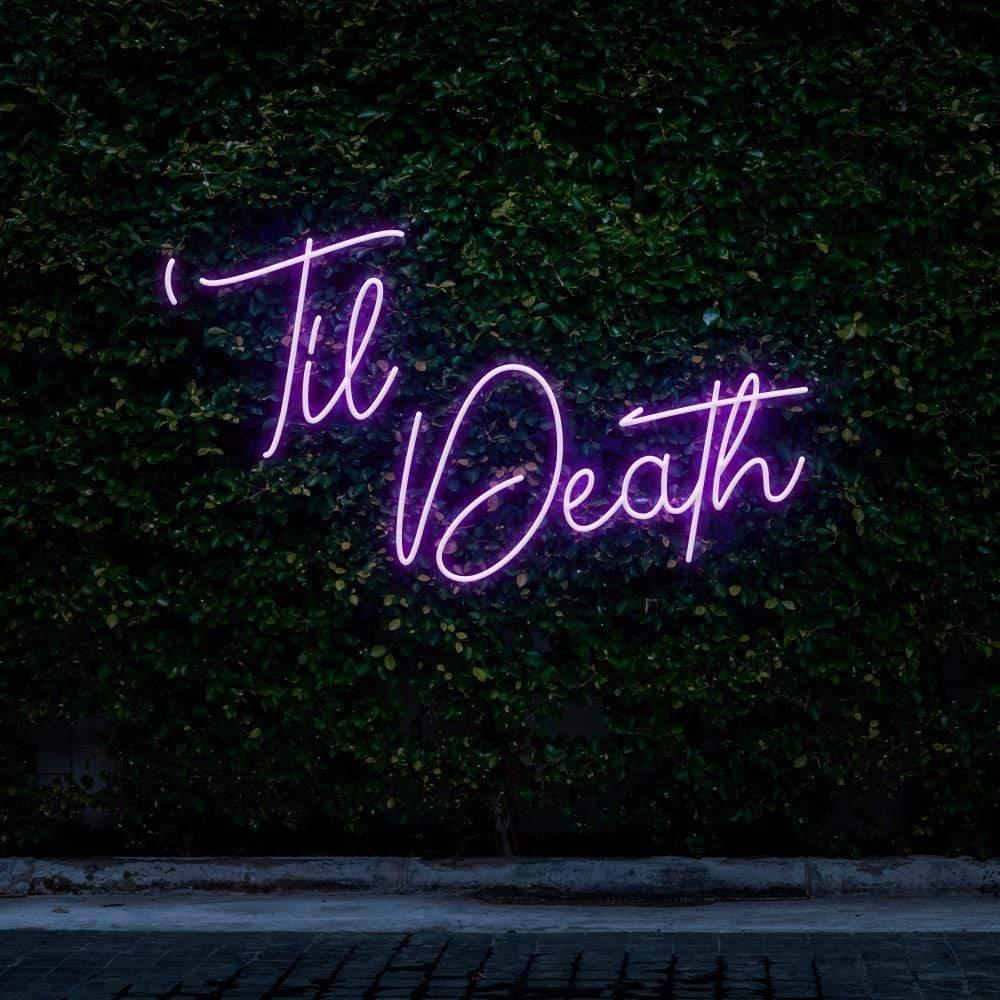 Til Death Neon Sign - Neon Fever