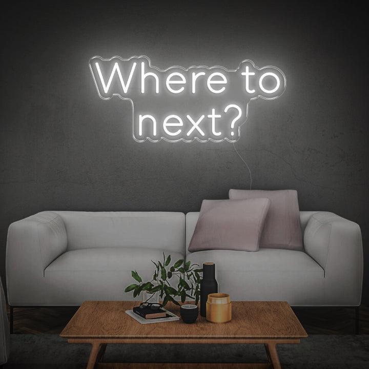 'Where to next?' Neon Sign - Neon Fever