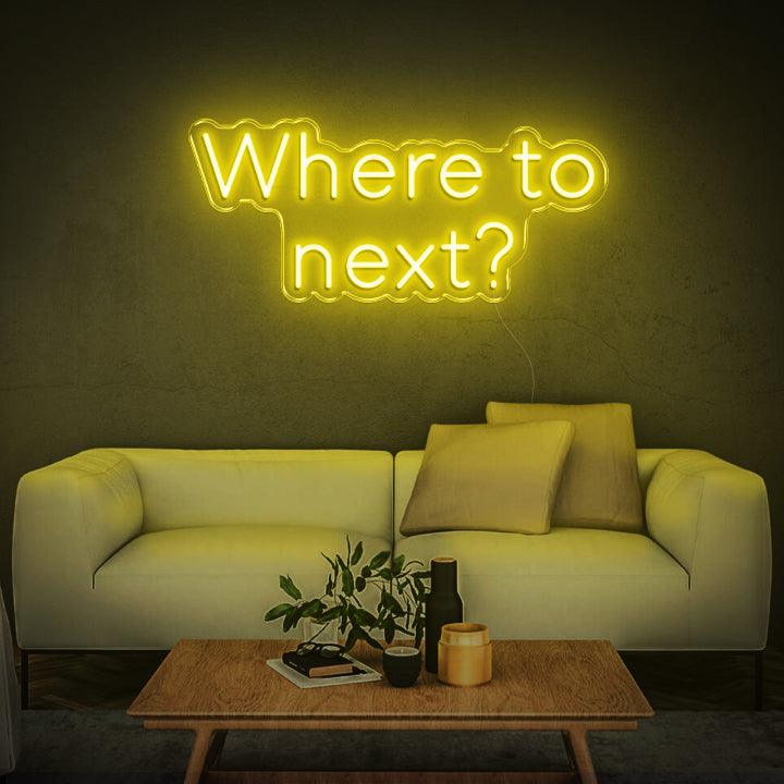 'Where to next?' Neon Sign - Neon Fever